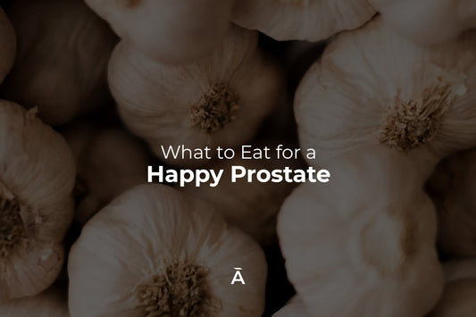 What to Eat for a Happy Prostate
