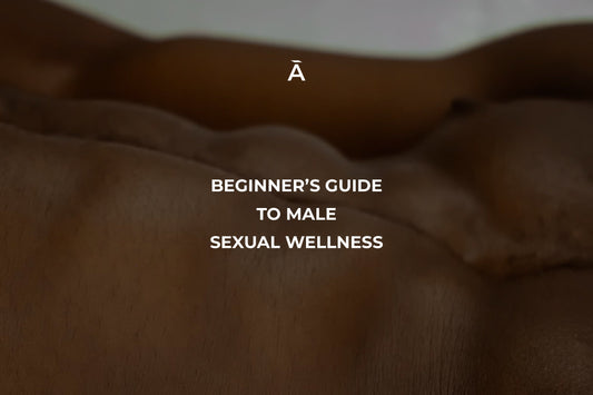 Beginner’s Guide to Male Sexual Wellness: Exploring Intimacy for the First Time