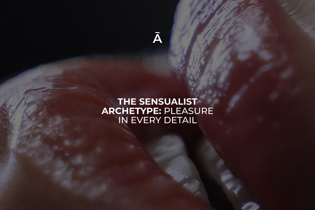 The Sensualist Archetype: Pleasure in Every Detail