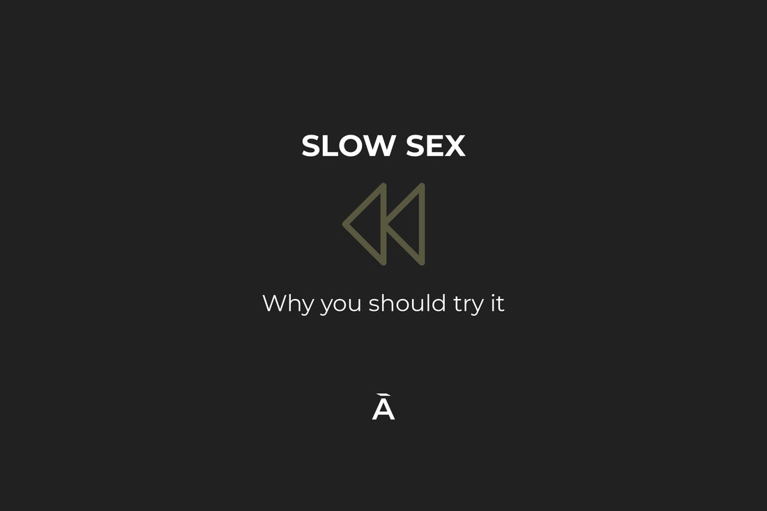 The Benefits of Slow Sex: Why You Should Embrace It