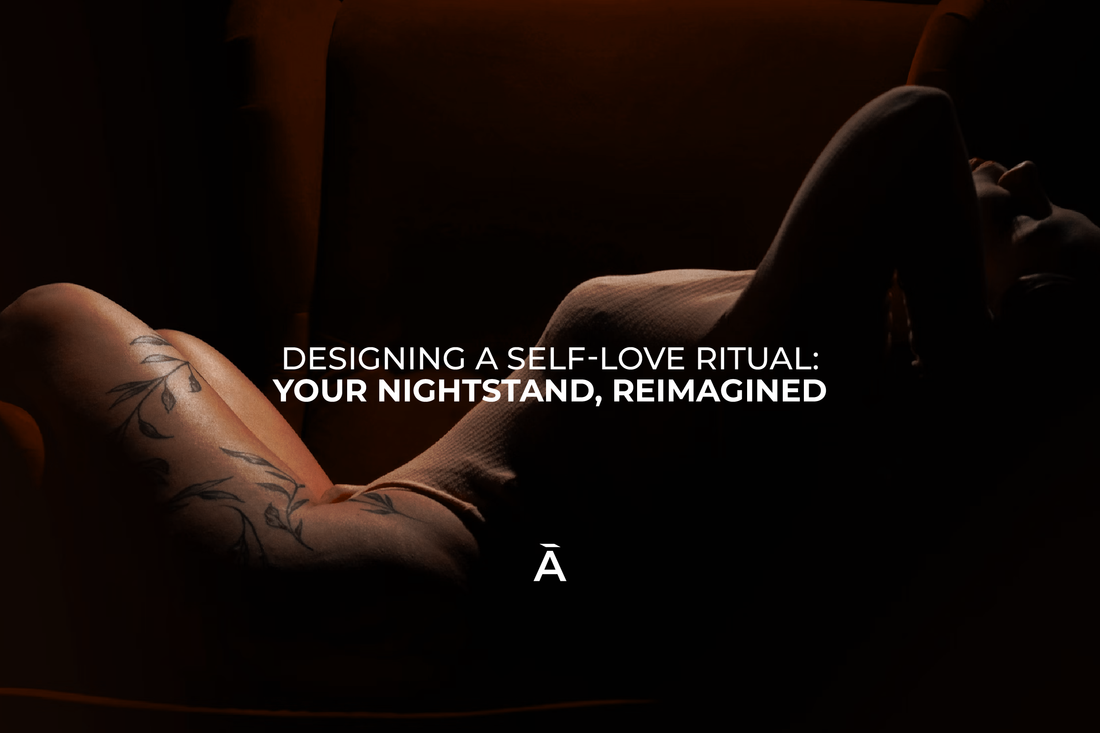 Creating Your Own Self-Love Ritual: A Nightstand Reset